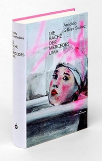 Buchcover: Arnoldo Gálvez Suárez. Die Rache der Mercedes Lima - Kriminalroman. Edition Büchergilde, Frankfurt am Main, 2017.