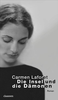 Buchcover: Carmen Laforet. Die Insel und die Dämonen - Roman. Claassen Verlag, Berlin, 2006.