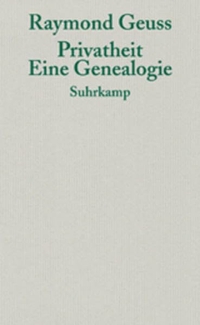 Buchcover: Raymond Geuss. Privatheit - Eine Genealogie. Suhrkamp Verlag, Berlin, 2002.