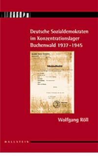 Buchcover: Wolfgang Röll. Sozialdemokraten im Konzentrationslager Buchenwald 1937-1945. Wallstein Verlag, Göttingen, 2000.