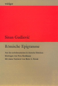 Buchcover: Sinan Gudzevic. Römische Epigramme. Verlag Im Waldgut, Frauenfeld, 2007.