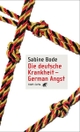 Cover: Die deutsche Krankheit - German Angst