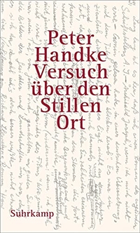 Cover: Peter Handke. Versuch über den Stillen Ort. Suhrkamp Verlag, Berlin, 2012.