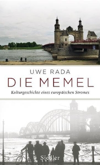 Buchcover: Uwe Rada. Die Memel - Kulturgeschichte eines europäischen Stromes. Siedler Verlag, München, 2010.