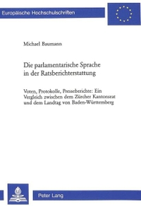Cover: Die parlamentarische Sprache in der Ratsberichterstattung