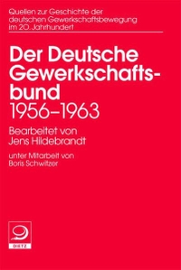 Buchcover: Der Deutsche Gewerkschaftsbund 1956 bis 1963. J. H. W. Dietz Verlag, Bonn, 2005.