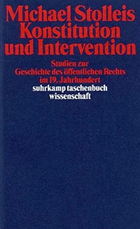 Buchcover: Michael Stolleis. Konstitution und Intervention - Studien zur Geschichte des öffentlichen Rechts im 19. Jahrhundert. Suhrkamp Verlag, Berlin, 2001.