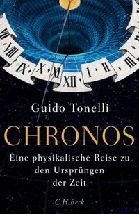 Buchcover: Guido Tonelli. Chronos - Eine physikalische Reise zu den Ursprüngen der Zeit. C.H. Beck Verlag, München, 2022.