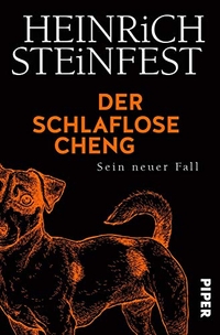 Cover: Heinrich Steinfest. Der schlaflose Cheng - Sein neuer Fall. Piper Verlag, München, 2019.
