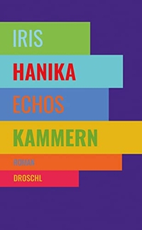 Buchcover: Iris Hanika. Echos Kammern - Roman. Droschl Verlag, Graz, 2020.