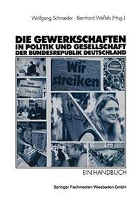 Buchcover: Die Gewerkschaften in Politik und Gesellschaft der Bundesrepublik Deutschland - Ein Handbuch. Westdeutscher Verlag, Wiesbaden, 2003.
