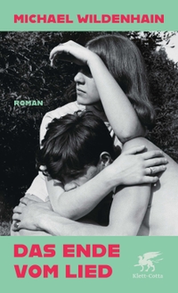 Michael Wildenhain. Das Ende vom Lied - Roman. Klett-Cotta Verlag, Stuttgart, 2026. Michael Wildenhain. Das Ende vom Lied - Roman. Klett-Cotta Verlag, Stuttgart, 2026.