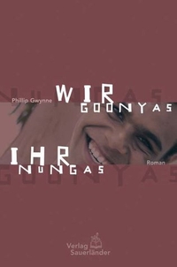Cover: Wir Goonyas, ihr Nungas
