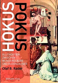 Buchcover: Olaf B. Rader. Hokuspokus - Bluthostien zwischen Wunderglaube und Budenzauber. J. Fink Verlag, Paderborn, 2014.
