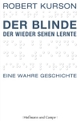 Cover: Robert Kurson. Der Blinde, der wieder sehen lernte  - Eine wahre Geschichte. Hoffmann und Campe Verlag, Hamburg, 2008.