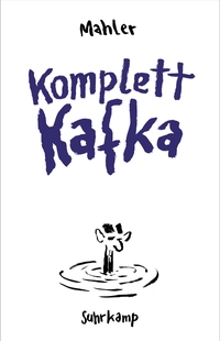 Buchcover: Nicolas Mahler. Komplett Kafka - Graphic Novel. Suhrkamp Verlag, Berlin, 2023.