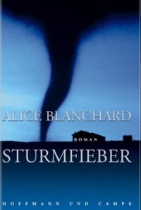 Buchcover: Alice Blanchard. Sturmfieber - Roman. Hoffmann und Campe Verlag, Hamburg, 2004.