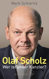 Buchcover: Mark Schieritz. Olaf Scholz  - Wer ist unser Kanzler?. S. Fischer Verlag, Frankfurt am Main, 2022.