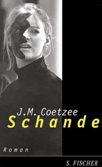 Buchcover: J. M. Coetzee. Schande - Roman. S. Fischer Verlag, Frankfurt am Main, 2000.