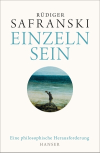Buchcover: Rüdiger Safranski. Einzeln sein - Eine philosophische Herausforderung. Carl Hanser Verlag, München, 2021.