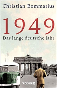 Cover: Christian Bommarius. 1949 - Das lange deutsche Jahr. Droemer Knaur Verlag, München, 2018.