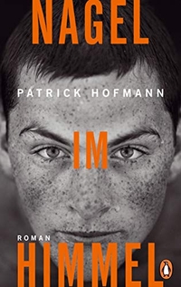 Buchcover: Patrick Hofmann. Nagel im Himmel - Roman. Penguin Verlag, München, 2020.