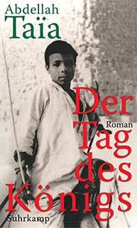 Buchcover: Abdellah Taia. Der Tag des Königs - Roman. Suhrkamp Verlag, Berlin, 2012.
