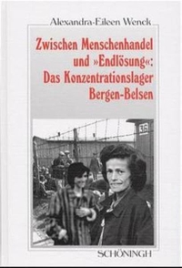 Buchcover: Alexandra-Eileen Wenck. Zwischen Menschenhandel und 'Endlösung' - Das Konzentrationslager Bergen-Belsen. Ferdinand Schöningh Verlag, Paderborn, 2000.