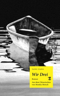 Buchcover: Yang Jiang. Wir Drei - Roman. Matthes und Seitz Berlin, Berlin, 2020.
