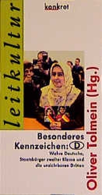 Buchcover: Oliver Tolmein (Hg.). Besonderes Kennzeichen: D - Wahre Deutsche, Staatsbürger 2. Klasse und die unsichtbaren Dritten. Konkret Literatur Verlag, Hamburg, 2001.