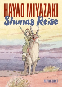 Buchcover: Hayao Miyazaki. Shunas Reise. Reprodukt Verlag, Berlin, 2023.
