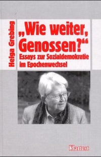 Buchcover: Helga Grebing. Wie weiter, Genossen? - Essays zur Sozialdemokratie im Epochenwechsel. Klartext Verlag, Essen, 2000.