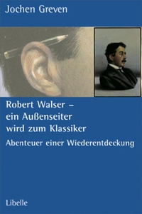 Cover: Robert Walser - ein Außenseiter wird zum Klassiker