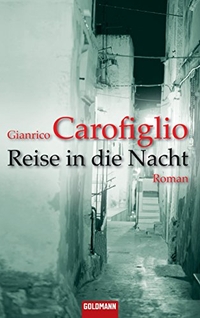 Buchcover: Gianrico Carofiglio. Reise in die Nacht - Roman. Goldmann Verlag, München, 2007.