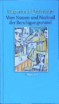 Cover: Raymond Queneau. Vom Nutzen und Nachteil der Beruhigungsmittel. Klaus Wagenbach Verlag, Berlin, 2002.