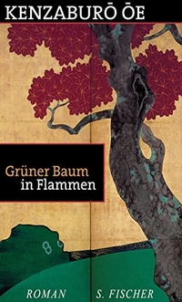 Buchcover: Kenzaburo Oe. Grüner Baum in Flammen - Roman. S. Fischer Verlag, Frankfurt am Main, 2000.