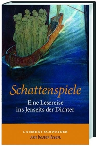 Buchcover: Ulrich Horstmann (Hg.). Schattenspiele - Eine Lesereise ins Jenseits der Dichter. Lambert Schneider Verlag, Darmstadt, 2011.