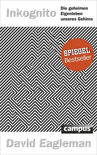 Cover: David Eagleman. Inkognito - Die geheimen Eigenleben unseres Gehirns. Campus Verlag, Frankfurt am Main, 2012.