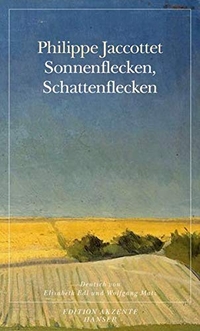Cover: Philippe Jaccottet. Sonnenflecken, Schattenflecken. Carl Hanser Verlag, München, 2015.