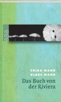 Buchcover: Erika Mann / Klaus Mann. Das Buch von der Riviera. Rowohlt Verlag, Hamburg, 2002.