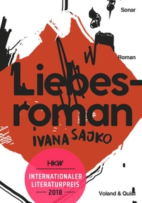 Buchcover: Ivana Sajko. Liebesroman - Roman. Voland und Quist Verlag, Dresden und Leipzig, 2017.