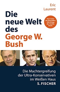 Cover: Die neue Welt des George W. Bush