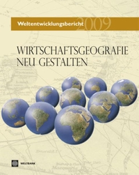 Buchcover: Weltentwicklungsbericht 2009 - Wirtschaftsgeografie neu gestalten. Droste Verlag, Düsseldorf, 2009.