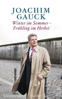Cover: Joachim Gauck. Winter im Sommer - Frühling im Herbst - Erinnerungen. Siedler Verlag, München, 2009.