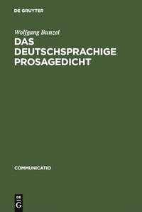 Buchcover: Wolfgang Bunzel. Das deutschsprachige Prosagedicht - Theorie und Geschichte einrer literarischen Gattung der Moderne. Max Niemeyer Verlag, Tübingen, 2005.