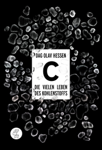 Buchcover: Dag Olav Hessen. C - Die vielen Leben des Kohlenstoffs. Kommode Verlag, Zürich, 2019.