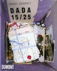 Buchcover: Raoul Schrott. Dada 15/25 - Dokumentation und chronologischer Überblick zu Tzara & Co. Neuauflage. DuMont Verlag, Köln, 2005.