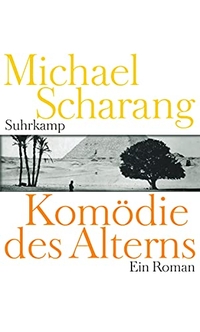 Buchcover: Michael Scharang. Komödie des Alterns - Ein Roman. Suhrkamp Verlag, Berlin, 2010.