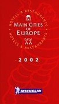 Buchcover: Main Cities of Europe 2002 - Auswahl an Hotels und Restaurants. Michelin Reise-Verlag, Karlsruhe, 2002.