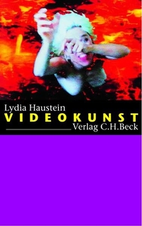 Buchcover: Lydia Haustein. Videokunst. C.H. Beck Verlag, München, 2003.